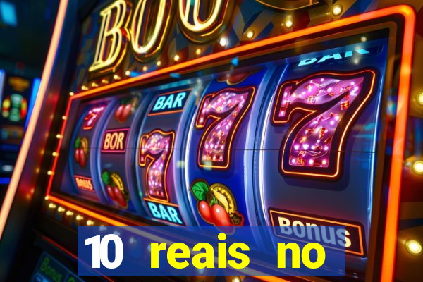 10 reais no cadastro cassino